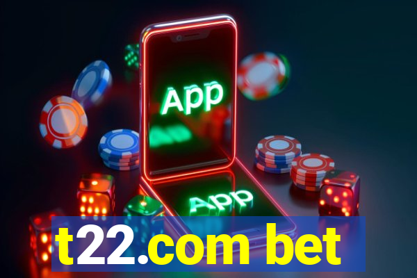 t22.com bet